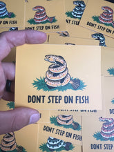 Load image into Gallery viewer, DONT STEP ON FISH
