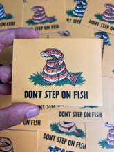 Load image into Gallery viewer, DONT STEP ON FISH
