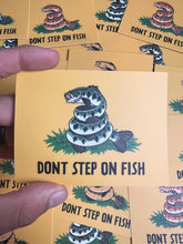 Load image into Gallery viewer, DONT STEP ON FISH
